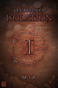 M.i.a - Les Affligés Tome 1 : Isolation.