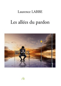 Laurence Labbe - Les allées du pardon.