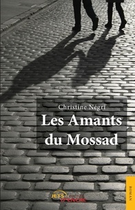 Christine Négri - Les amants du Mossad.