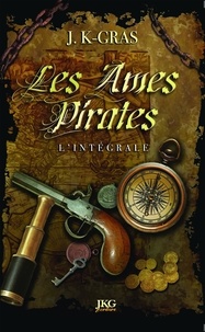 J.K. Gras - Les âmes pirates L'intégrale : .