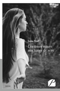L junia Noe - Les âmes soeurs aux lunes de sève.