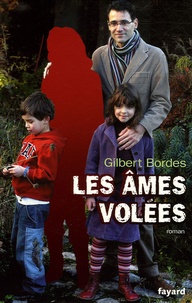 Gilbert Bordes - Les âmes volées.