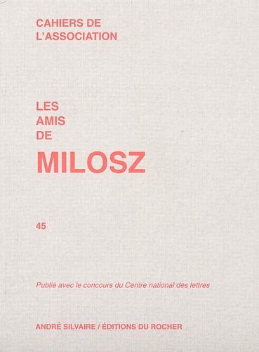 Janine Kohler et Filip Forgeau - Les amis de Milosz N° 45 : .