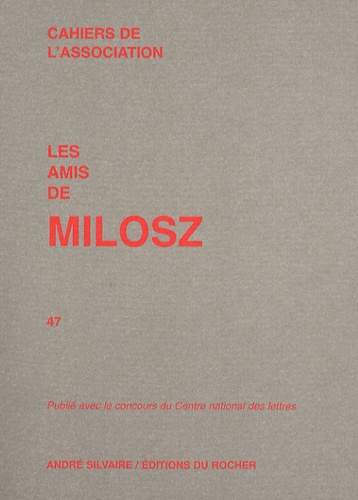 Oskar Wladyslaw de Lubicz Milosz - Les amis de Milosz N° 47 : .