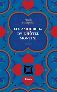 Mark Lamprell - Les amoureux de l'Hôtel Montini.