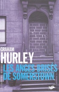 Graham Hurley - Les anges brisés de Somerstown.