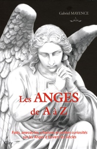 Les Anges de A à Z - Faits, anecdotes, citations et petites curiosités sur les Anges et leur univers.pdf