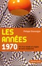 Philippe Chassaigne - Les années 1970 - Fin d'un monde et origine de notre modernité.