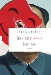 Koonchung Chan - Les années fastes.