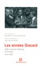 Serge Berstein et Jean-François Sirinelli - Les années Giscard - Valéry Giscard d'Estaing et l'Europe 1974-1981.