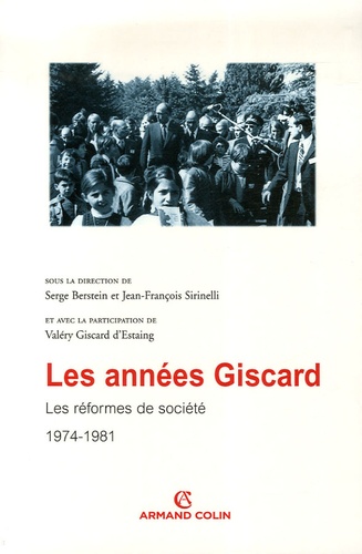 Serge Berstein et Jean-François Sirinelli - Les années Giscard - Tome 3, Les réformes de société 1974-1981.