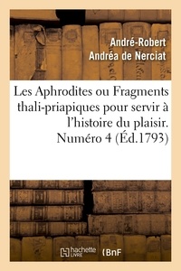 André-Robert Andréa de Nerciat - Les Aphrodites ou Fragments thali-priapiques pour servir à l'histoire du plaisir. Numéro 4 (Éd.1793).