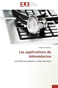 Grégory Mouthuy - Les applications de télémédecine - Les droits du patient, un état des lieux.
