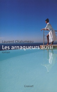 Laurent Chalumeau - Les arnaqueurs aussi.
