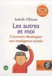 Les autres et moi, comment développer son intelligence sociale