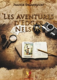 Franck Driancourt - Les aventures d'Edgar Nelson.