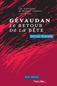 Gilles Vincent - Les aventures de Michael Connors  : Gévaudan, le retour de la bête.