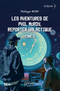 Les aventures de Phil Mcroy, reporter galactique