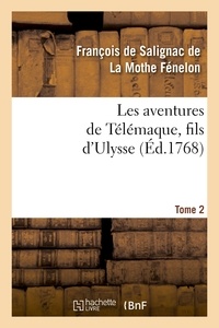 François de Salignac de La Mothe Fénelon - Les aventures de Télémaque, fils d'Ulysse. Tome 2.