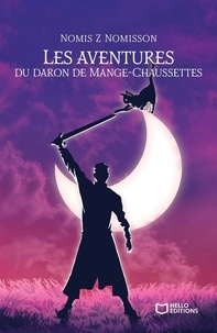 Nomis Z. Nomisson - Les aventures du daron Mange-Chaussettes.