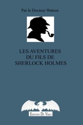  Docteur Watson - Les aventures du fils de Sherlock Holmes.