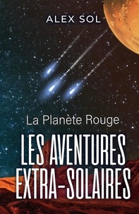 Alex Sol - Les aventures extra-solaires - La planète rouge.