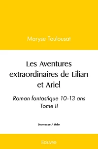 Les Aventures extraordinaires de Lilian et Ariel - Tome 2
