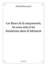 Les bases de la maçonnerie, les sous-sols et les fondations dans le bâtiment