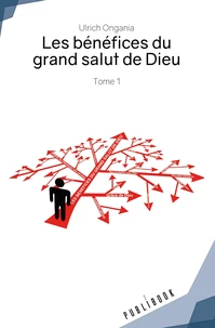 Les bénéfices du grand salut de Dieu