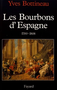 Les Bourbons d'Espagne (1700-1808)