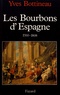 Yves Bottineau - Les Bourbons d'Espagne (1700-1808).