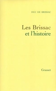 Duc Brissac - Les brissac et l histoire.