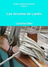 Caroline Ellen - Les brumes de Lantic.