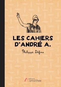 Philippe Defins - Les cahiers d'André A..