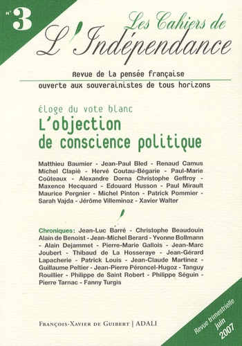Matthieu Baumier - Les Cahiers de l'Indépendance N° 3, juin 2007 : L'objection de conscience politique - Eloge du vote blanc.