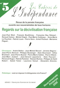 Jean-Paul Bled et François Boulêtreau - Les Cahiers de l'Indépendance N° 5, Printemps 2008 : Regards sur la décivilisation française.
