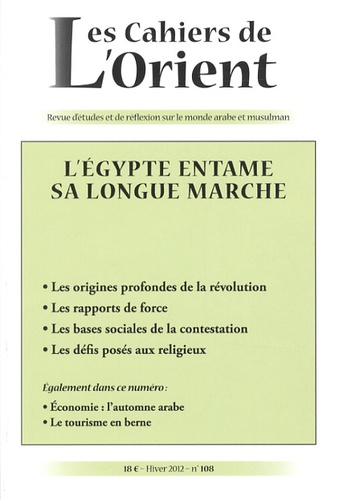 Tewfik Aclimandos et Laure Guirguis - Les Cahiers de l'Orient N° 108, Hiver 2012 : L'Egypte entame sa longue marche.
