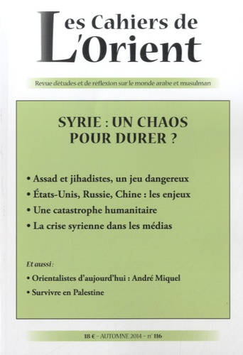 Antoine Sfeir - Les Cahiers de l'Orient N° 116, automne 2014 : Syrie : un chaos pour durer ?.