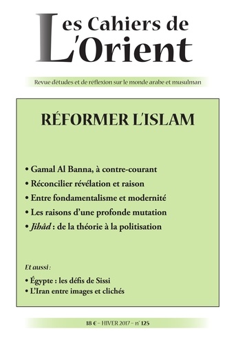 Antoine Sfeir - Les Cahiers de l'Orient N° 125, hiver 2017 : Repenser l'islam - L'islam en mutation ?.