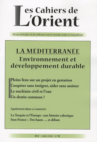 Antoine Sfeir et Emmanuel Dupuy - Les Cahiers de l'Orient N° 91, juillet 2008 : La Méditerranée - Environnement et développement durable.