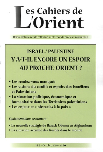 Sophie Bélaïch - Les Cahiers de l'Orient N° 96, Octobre 2009 : Israël/Palestine - Y a-t-il encore un espoir au Proche-Orient ?.