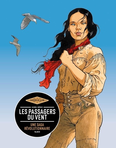 Les Cahiers de la BD Hors-série Les passagers du vent. Une saga révolutionnaire