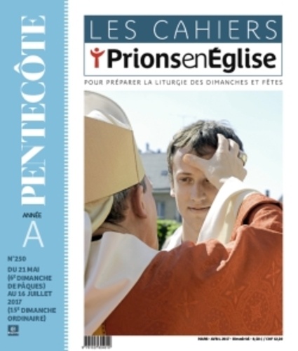 Dominique Pierre - Les cahiers Prions en Eglise N° 250, Mars-avril 2017 : Pentecôte.