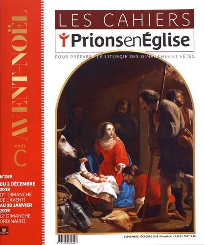 Dominique Pierre - Les cahiers Prions en Eglise N° 259, septembre-octobre 2018 : Avent-Noël année C - Du 2 décembre 2018 au 20 janvier 2019.