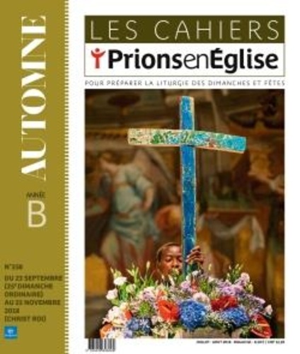 Dominique Pierre - Les cahiers Prions en Eglise N° 264, juillet 2019 : .