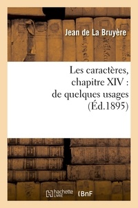Jean de La Bruyère - Les caractères, chapitre XIV : de quelques usages.