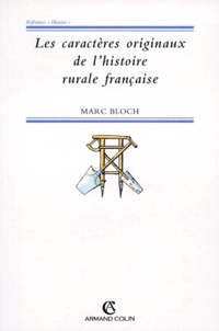 Marc Bloch - Les caractères originaux de l'histoire rurale française.