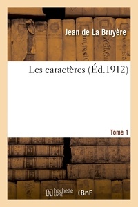 Jean de La Bruyère - Les caractères. Tome 1.