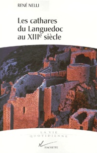 René Nelli - Les Cathares du Languedoc au XIIIe siècle.