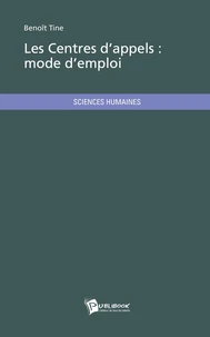 Les centres d'appels : mode d'emploi